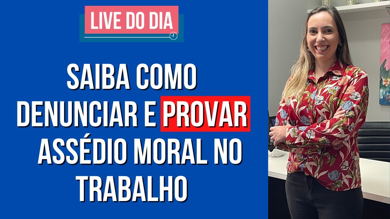 Assédio moral no trabalho: descubra COMO PROVAR E DENUNCIAR!