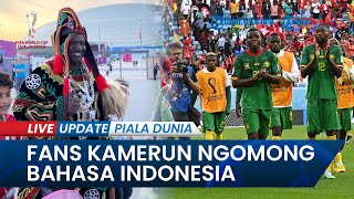 Suporter Kamerun Ngomong Bahasa Indonesia, Nonton Piala Dunia 2022 di Qatar Meski Timnya Kalah
