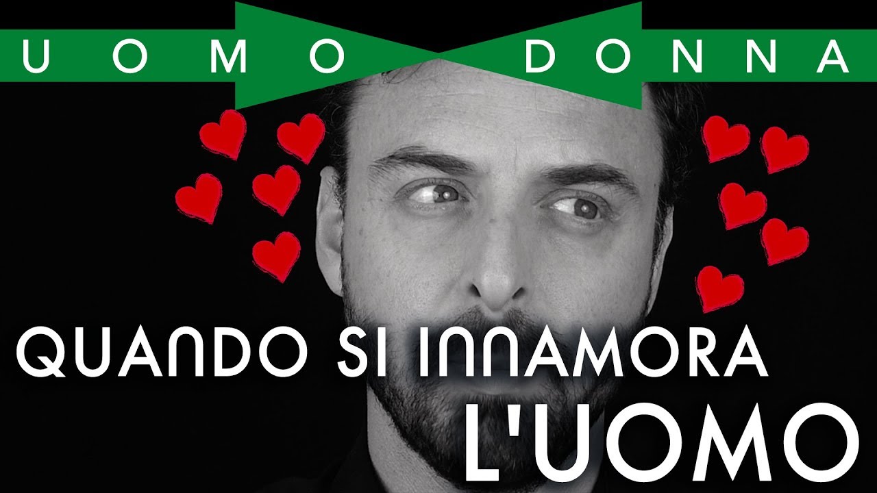 Quando si innamora l'uomo