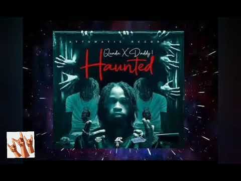 Quada ft Daddy1 - 'Haunted' (Official Audio) Mar 2021