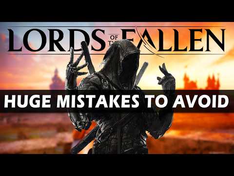 Lords of the Fallen - Don't Make These Huge Mistakes!