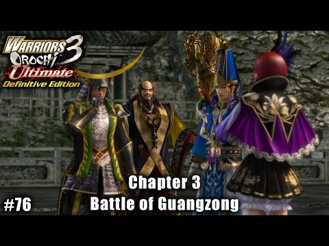 Warriors Orochi 3 Ultimate: Story Gameplay Part #76 - Chapter 3: Battle of Guangzong