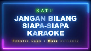 Download lagu Ratu - Jangan Bilang Siapa Siapa Versi Karaoke mp3