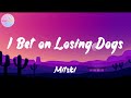 Mitski - I Bet on Losing Dogs (Lyrics) | You're my baby say it to me