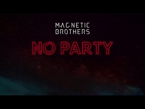 Magnetic Brothers - No Party [Deep Blue Eyes]