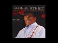 Love's Gonna Make It Alright - George Strait