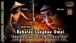 Download lagu 🟥Cherita Bebalas Langkau Umai (Tusun 93) 🔴Ruai Tapang Bekumbai mp3