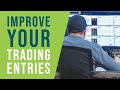 How To Improve Your Trading Entries