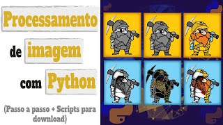 Processamento de Imagens com Python (Passo a Passo + Script para download)