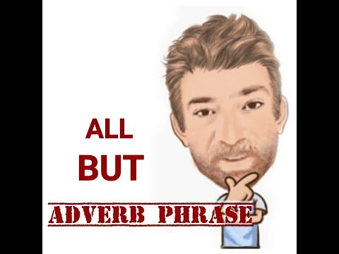 English Tutor Nick P Adverb Phrase, (78) All But - Origin