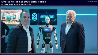 Oversonic at #CES2026 with RoBee, a chat with Paolo Denti