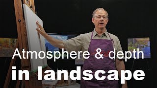 How to achieve a sense of atmosphere and depth in landscape painting