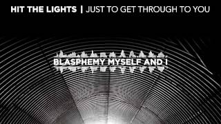 Hit The Lights &quot;Blasphemy Myself And I&quot; Acoustic