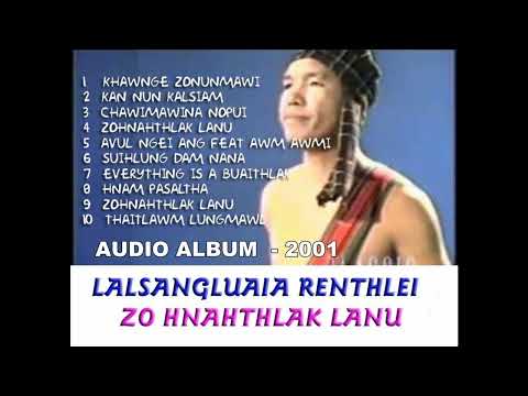 LALSANGLUAIA RENTHLEI ZOHNAHTHLAK LANU  FULL ALBUM