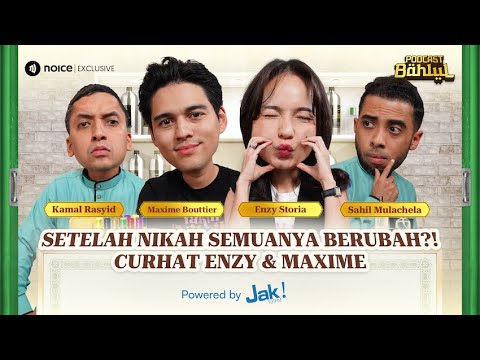 ENZY DAN MAXIME BUKA-BUKA’AN KEHIDUPAN RUMAH TANGGANYA - PODCAST BAHLUL (SAHIL DAN KAMAL)
