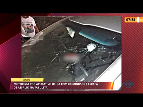Motorista por aplicativo briga com criminosos e escapa de assalto na Tabuleta 26 08 2021