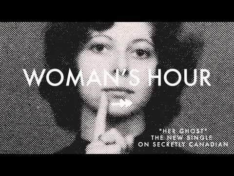 Woman's Hour - "Her Ghost" (Official Audio)