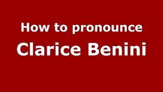 How to pronounce Clarice Benini