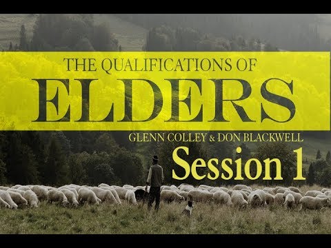 Qualifications of Elders: Session 1