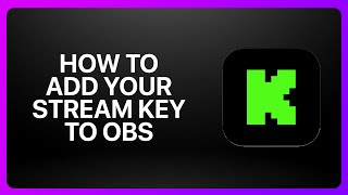 How To Add Your Kick Stream Key To OBS ! Tutorial