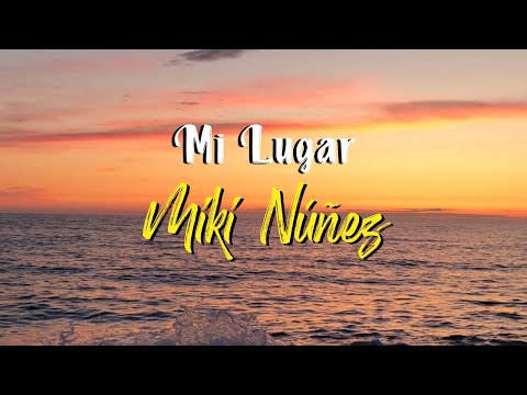 Miki Núñez - Mi Lugar (Letra)