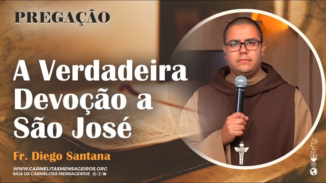A Verdadeira Devoção a São José | Pregação | Fr. Diego Santana