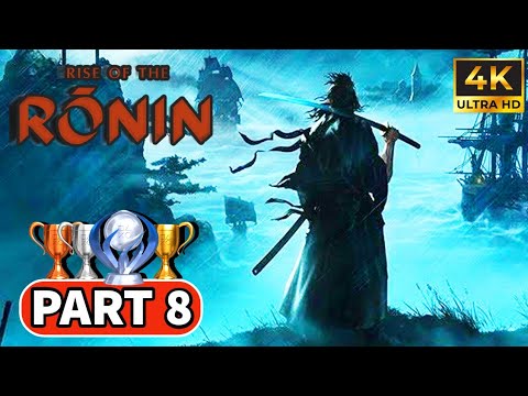Rise of the Ronin 100% Platinum Walkthrough Part 8 [4k 60fps]