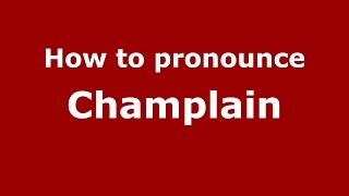 How to pronounce Champlain