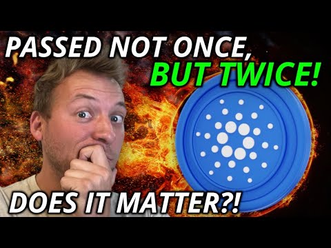 CARDANO ADA - PASSED NOT ONCE, BUT TWICE! IS THIS A PROBLEM?!!