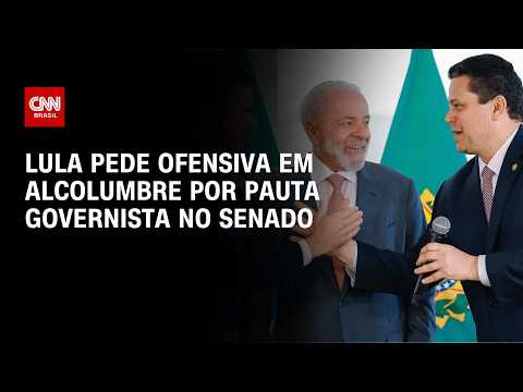 Lula pede ofensiva sobre Alcolumbre por pauta governista | BASTIDORES CNN