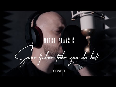 Mirko Plavsic - Samo ljubav tako zna da boli (Official Cover)