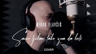 Download lagu Mirko Plavsic - Samo ljubav tako zna da boli ( Cover) mp3