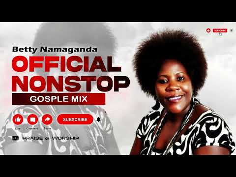 Betty Namaganda Nonstop Gospel Mix 2025 – Timeless Worship & Praise Songs ,Best Ugandan Gospel Hits