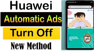 Huawei Phone Automatic Ads Turn Off Setting||How To Stop Automatic Ads in Huawei Phones