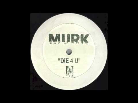 MURK - DIE 4 U