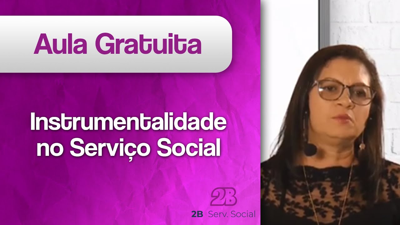 AULA GRÁTIS | Serviço Social - Instrumentalidade no Serviço Social