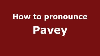 How to pronounce Pavey