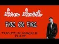 Sam Smith Fire On Fire Traduction Française