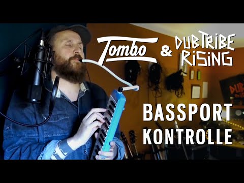 Tombo & Dub Tribe Rising - Bassport Kontrolle (Prod. Monsieur Knabberdub)