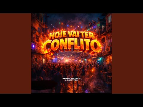 Hoje Vai Ter Conflito