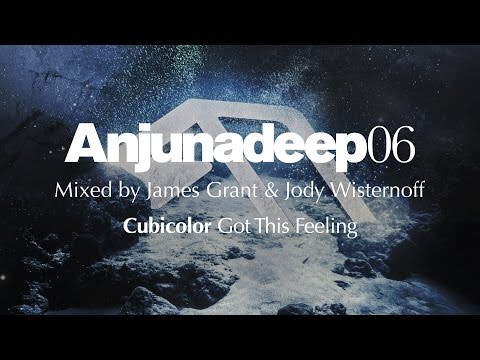 Cubicolor - Got This Feeling : Anjunadeep 06 Preview