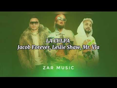 Jacob Forever ❌ Leslie Shaw ❌ Mr Vla - La Culpa (Lyrics/ Letra)