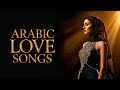 Arabic Love Songs 2025 Best Romantic Music Playlist