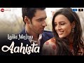 Mere Hona Aahista Laila Majnu Arijit Singh Jonita Gandhi Avinash Tiwary Tripti Dimri