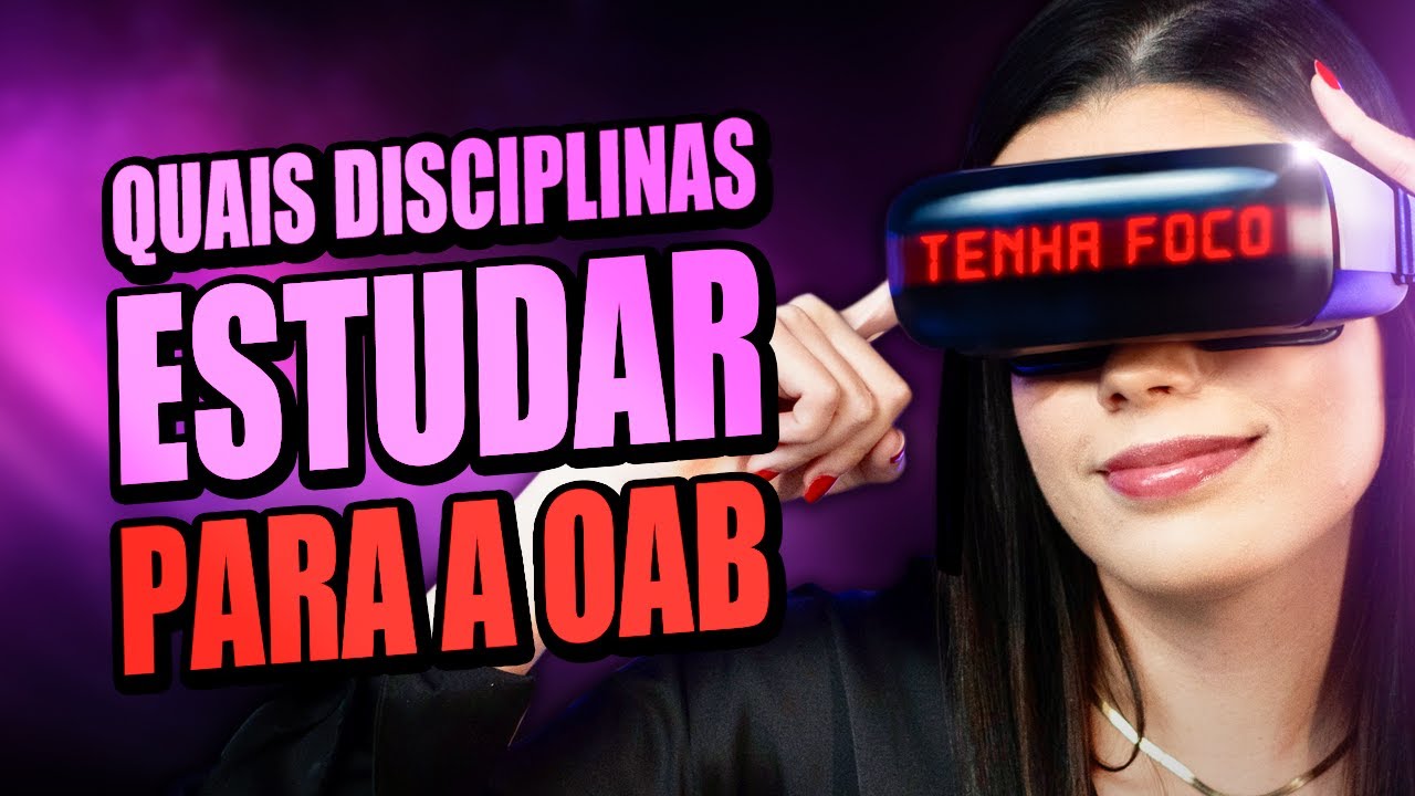 Quais disciplinas estudar para a PROVA da OAB? (Panorama Geral)