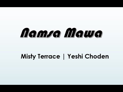 Namsa Mawa || Misty Terrace || Yeshi Choden