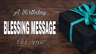 A BIRTHDAY BLESSING MESSAGE: Happy Birthday message with Bible verses.
