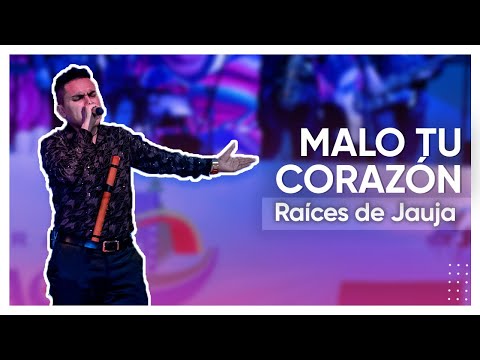 MALO TU CORAZON - TUNANTADA - RAICES DE JAUJA