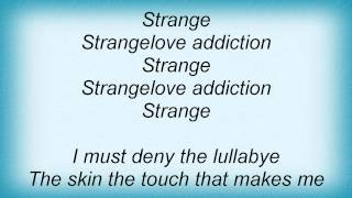 Supreme Beings Of Leisure - Strangelove Addiction Lyrics