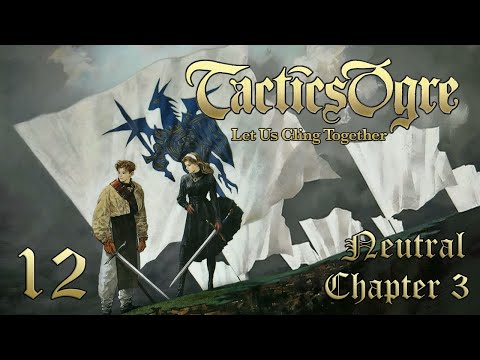 Let's Play "Tactics Ogre" Ch.3 (Neutral) Part 12 - Attack on Rime